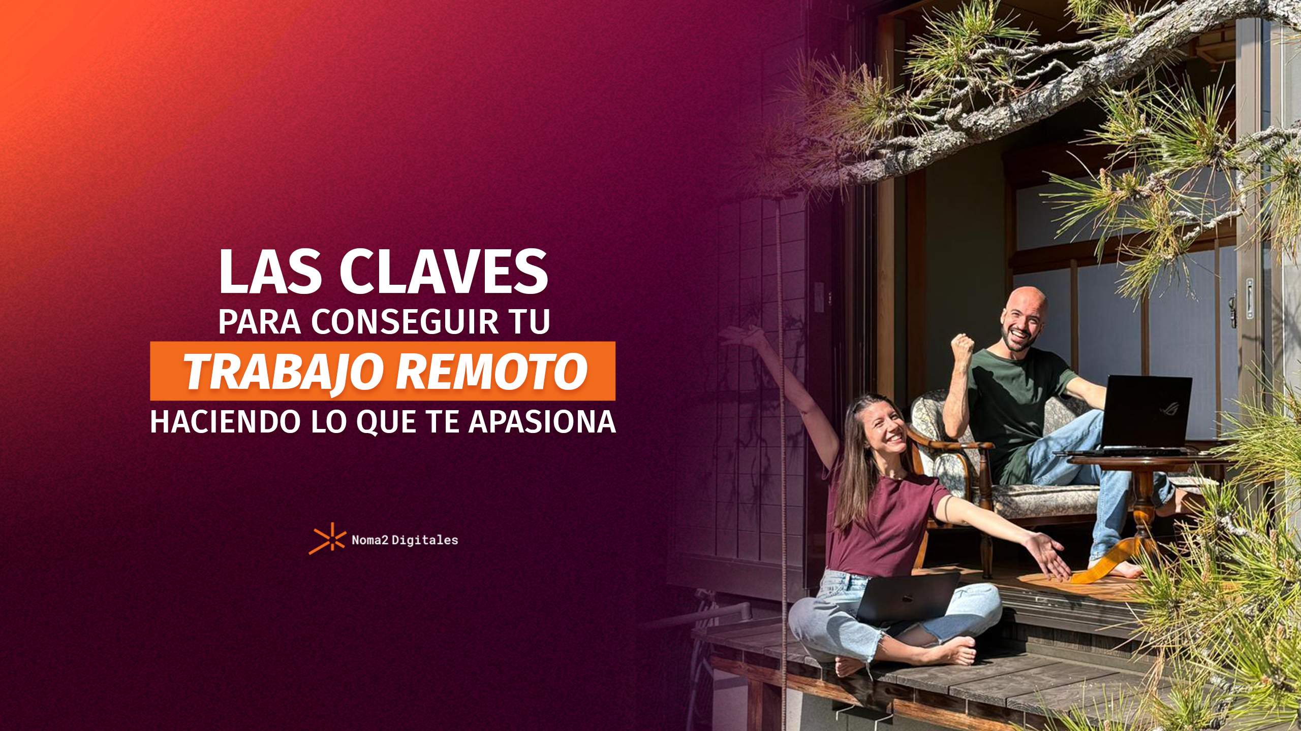 Las claves para conseguir tu trabajo remoto haciendo lo que te apasiona